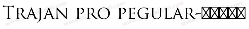 Trajan pro pegular字体转换